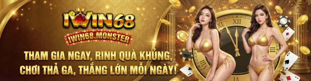 iwin68 banner ring quà khủng thưởng lớn mỗi ngày